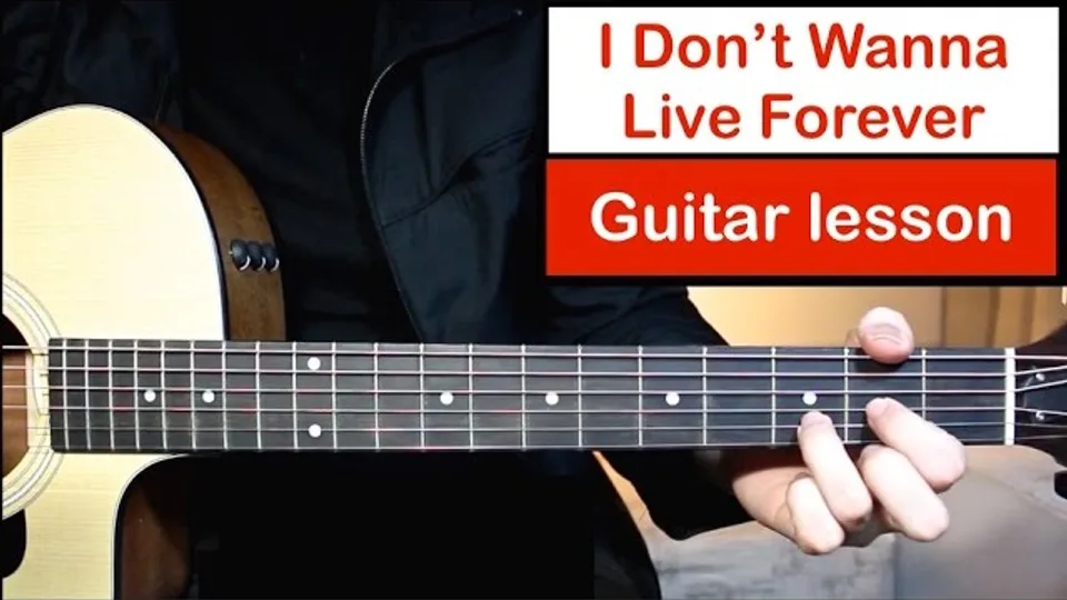 Taylor Swift - I Don't Wanna Live Forever guitar lesson
