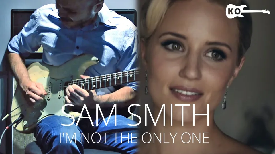 Sam Smith - I'm Not The Only One guitar cover