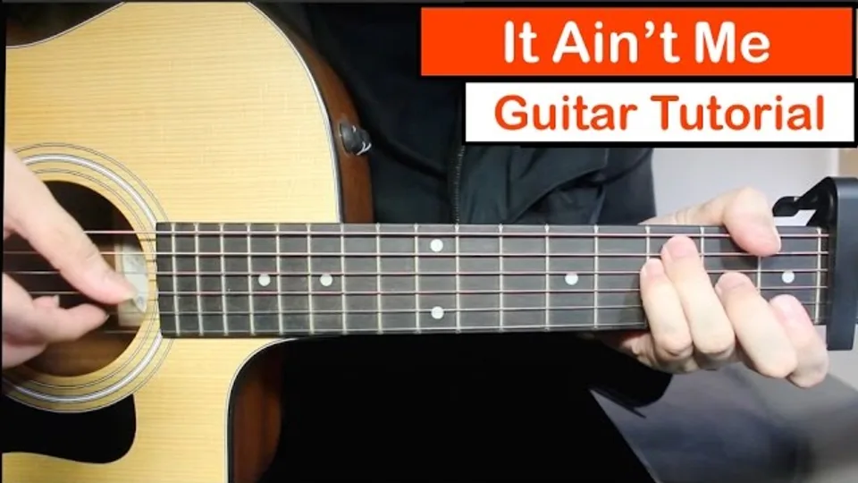 Kygo, Selena Gomez - It Ain't Me guitar lesson