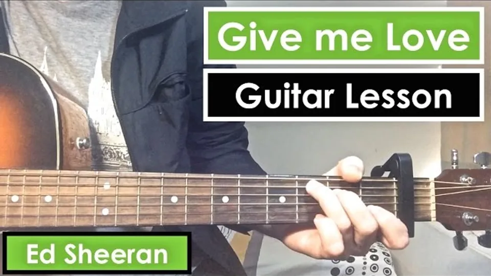 Ed Sheeran - Give Me Love guitar lesson