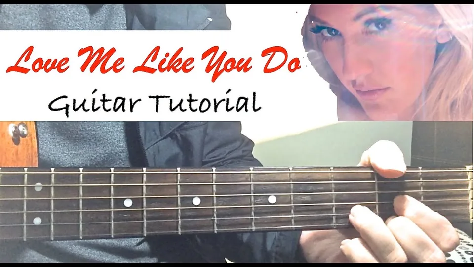 Ellie Goulding - Love Me Like You Do guitar lesson