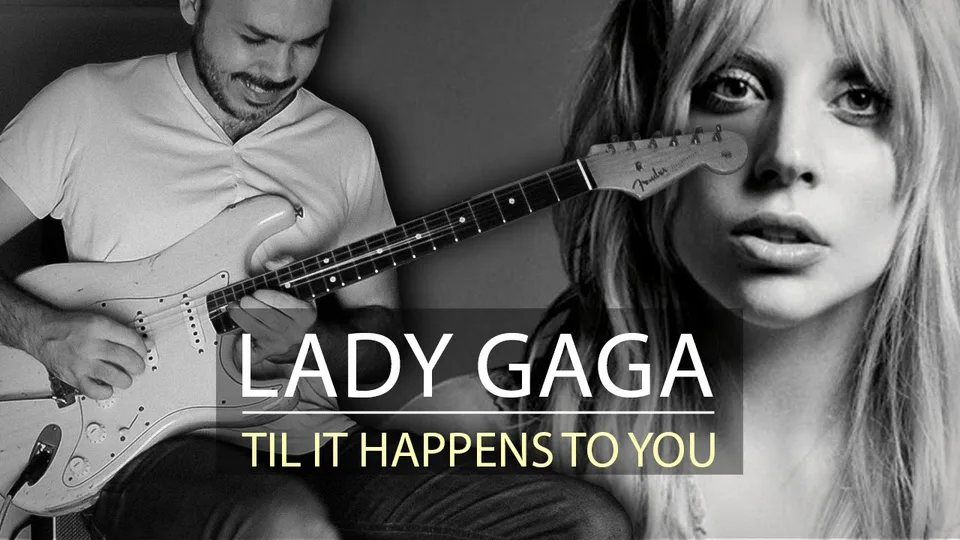 Lady Gaga - Til It Happens To You guitar cover