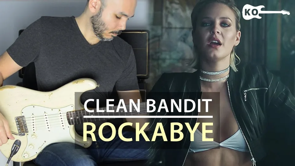 Clean Bandit - Rockabye guitar cover