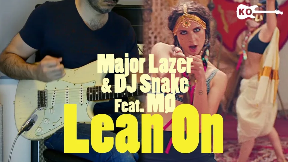 Major Lazer & DJ Snake - Lean On guitar cover