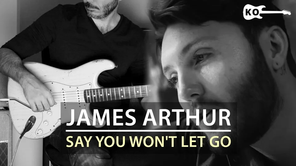 James Arthur - Say You Won't Let Go guitar cover