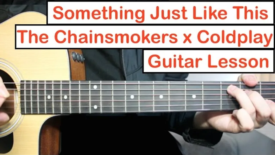 The Chainsmokers & Coldplay - Something Just Like This guitar lesson