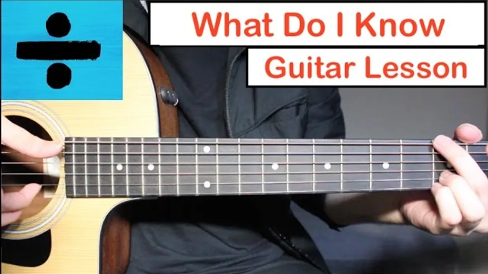 Ed Sheeran - What Do I Know guitar lesson