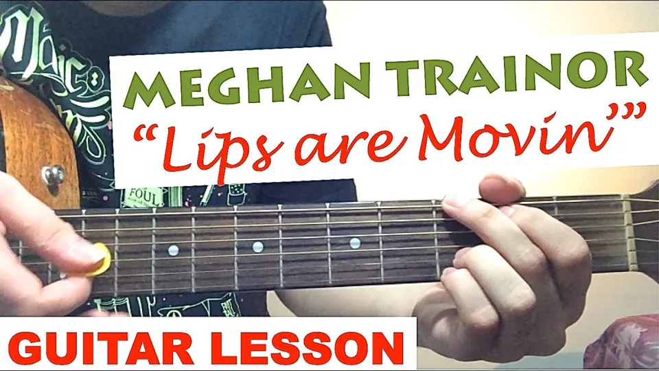 Meghan Trainor - LIPS ARE MOVIN'" guitar lesson