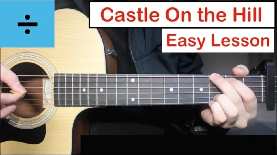 Ed Sheeran - Castle On The Hill guitar lesson