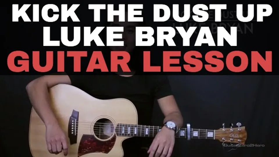 Luke Bryan : - Kick The Dust Up guitar lesson