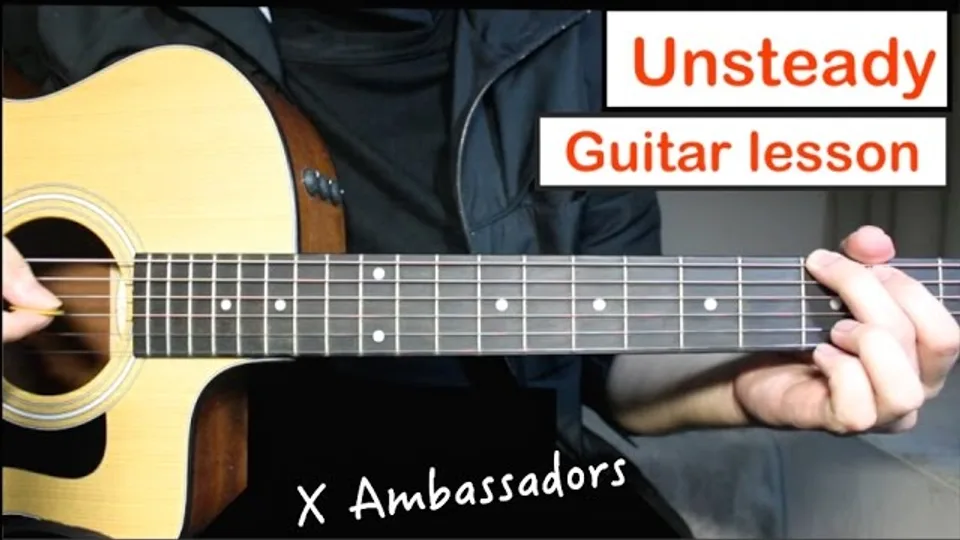 X Ambassadors - Unsteady guitar lesson