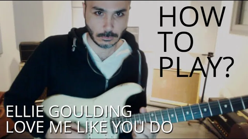 Ellie Goulding - Love Me Like You Do guitar lesson