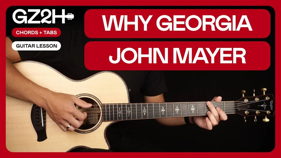 John Mayer - Why Georgia guitar lesson